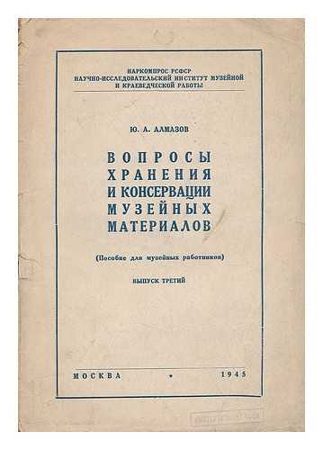 Almazov, Yu A. - Voprosy khraneniya i konservatsii muzeynykh materialov [Questions preservation and conservation of museum materials. Language: Russian]