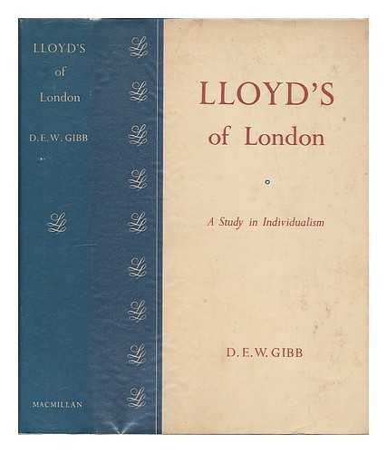 Gibb, David Eric Wilson - Lloyd's of London : a study in individualism
