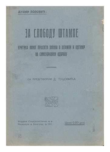 TUCOVICA, D. - Za Slobodu Stampe kritika novogo projekta zakona o Stampi i odgovor na samoupravinu odbranu [For freedom of the press criticism of the new project of law on the press . . . Language: Serbian]