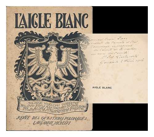 KUCHARZEWSKI, JAN (1876-1952), [ED.] - Aigle Blanc : Revue des questions polonaises. no. 1, May 1916. [All published]