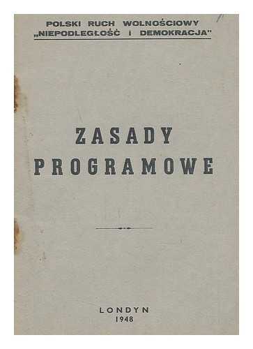 POLSKI RUCH WOLNOSCIOWY NIEPODLEGLOSC I DEMOKRACJA - Zasady Programowe [Language: Polish]