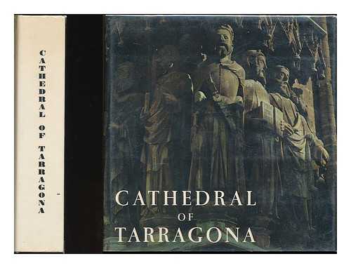 VICENS, FRANCESC (1927-) - Catedral de Tarragona = Cathedral of Tarragona = Cathedrale de Tarragone = Kathedrale von Tarragona