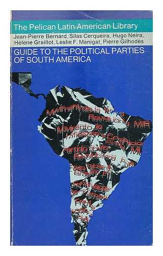 BERNARD, JEAN-PIERRE A - Guide to the political parties of South America