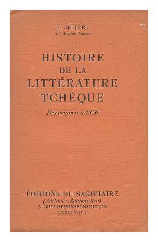 JELINEK, HANUS - Histoire de la litterature tcheque : des origines a 1850