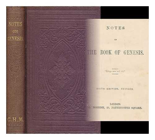 MACKINTOSH, CHARLES HENRY - Notes on the book of Genesis : things old and new