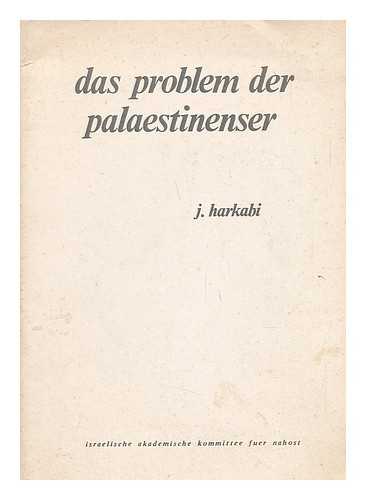 HARKABI, YEHOSHAFAT (1921-) - Das Problem der Palaestinenser