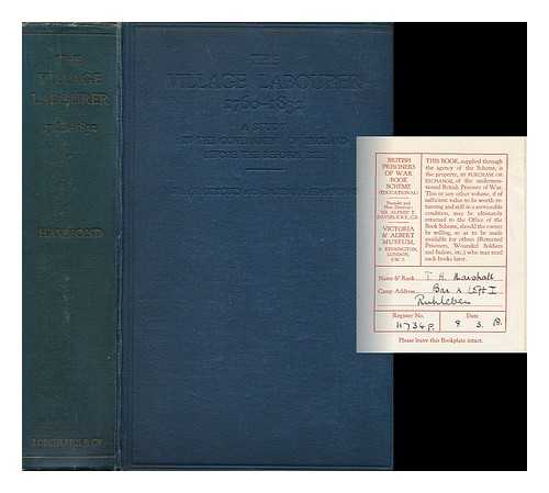 HAMMOND, J. L. HAMMOND, BARBARA BRADBY - The village labourer, 1760-1832 : a study in the government of England before the reform bill - [Association; Prof. T.H. Marshall's copy from the British Prisoners of War Books Scheme]