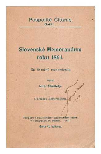 Skultety, Jozef - Slovenske memorandum roku 1861 : na 50-rocnu rozpomienku