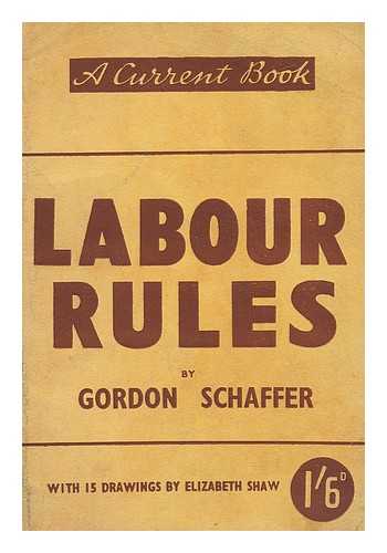 SCHAFFER, GORDON - Labour rules