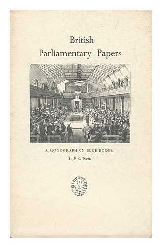 O'NEILL, THOMAS P. - British Parliamentary papers