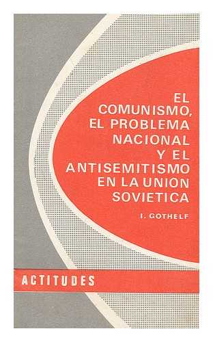 GOTHELF, YEHUDA - El comunismo, el problema nacional y el antisemitismo en la Union Sovietica