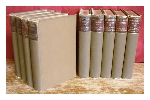 WHITTIER, JOHN GREENLEAF (1807-1892) - The works of John Greenleaf Whittier. [complete in 9 volumes]