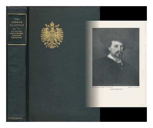 WILBRANDT, ADOLF VON (1837-1911) [ET AL.] - The German Classics : Masterpieces of German Literature. Volume 16 : Adolf Wilbrandt - Ludwig Anzengruber - Peter Rosegger - Karl Schonherr