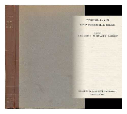 ISH-SHALOM, M. [ED.] - Yerushalayim : review for Eretz-Israel research / edited by M. Ish-Shalom, M. Benayahu, A. Shohet. [Language: Hebrew]