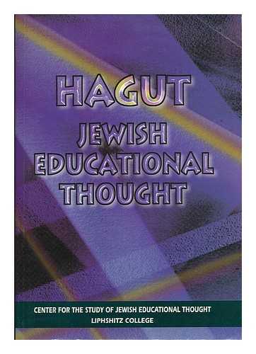 CENTER FOR THE STUDY OF JEWISH EDUCATIONAL THOUGHT, LIFSHITZ COLLEGE, JERUSALEM - Hagut : Jewish educational thought, vol. 2 [Language: Hebrew]