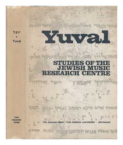 ADLER, ISRAEL, 1925-2009, [ED.] - Yuval : studies of the Jewish Music Research Centre : volume 1 / edited by Israel Adler in collaboration with Hanoch Avenary and Bathja. [Languages: English, French and Hebrew]