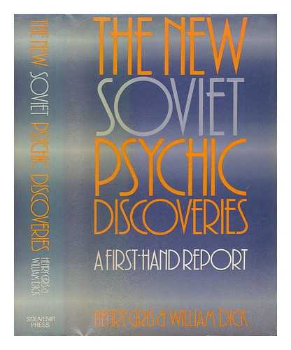 GRIS, HENRY - The new Soviet psychic discoveries / [by] Henry Gris and William Dick