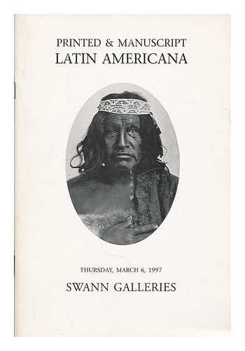 SWANN GALLERIES, YORK - Printed & Manuscript Latin Americana : Guatemala - William Walker - Art & archaeology - Broadsides - Canals & railroads - Boundary issues [auction catalogue]