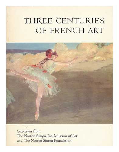 NORTON SIMON INC. MUSEUM OF ART. - Three centuries of French art