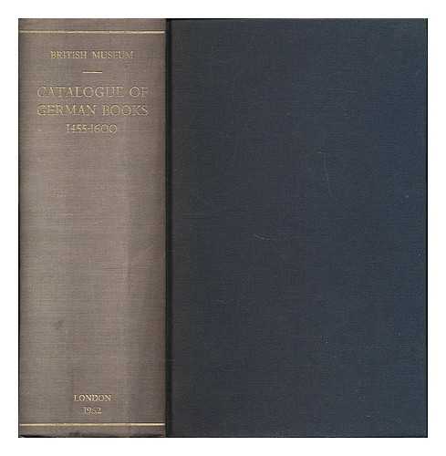 JOHNSON, A. F. (COMP.) / BRITISH MUSEUM. DEPARTMENT OF PRINTED BOOKS - Short-title catalogue of books printed in the German-speaking countries and German books printed in other countries, from 1455 to 1600, now in the British Museum / compiled by A.F. Johnson and Victor Scholderer