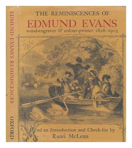 EVANS, EDMUND; MCLEAN, RUARI - The reminiscences of Edmund Evans