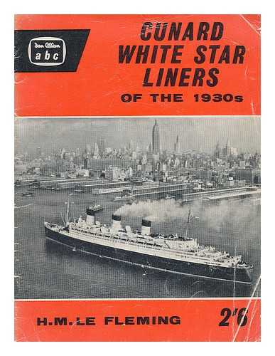 Le Fleming, H M - Cunard White Star liners of the 1930s