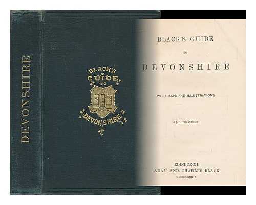 ADAM AND CHARLES BLACK (FIRM) - Black's guide to Devonshire : with maps and illustrations