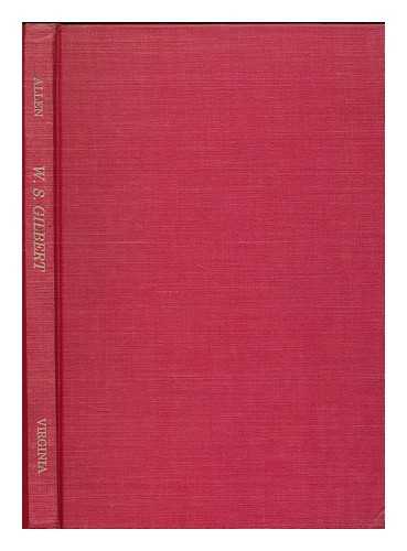 ALLEN, REGINALD (COMP. ) - W. S. Gilbert : An anniversary survey and exhibition checklist with thirty-five illustrations