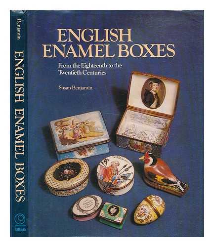 BENJAMIN, SUSAN - English enamel boxes : from the eighteenth to the twentieth centuries