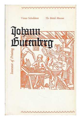 Scholderer, Victor / British Museum. Department of Printed Books - Johann Gutenberg : the inventor of printing