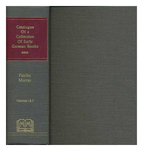 DAVIES, HUGH WILLIAM (COMPILER) - Catalogue of a collection of early German books in the library of C. Fairfax Murray / compiled by Hugh Davies. Two volumes in 1