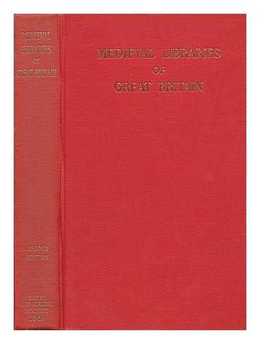 KER, N. R. - Medieval libraries of Great Britain; a list of surviving books