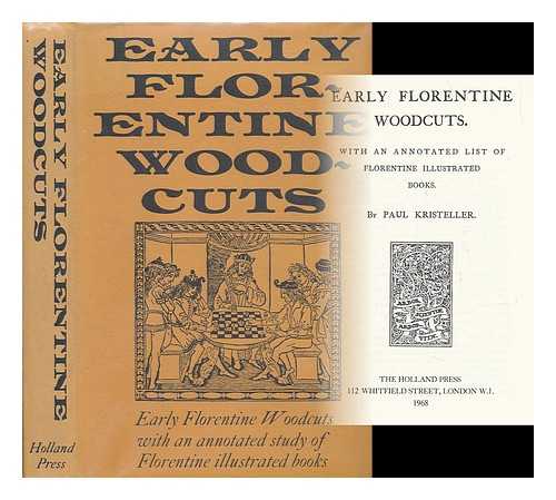 KRISTELLER, PAUL - Early Florentine woodcuts. With an annotated list of Florentine illustrated books