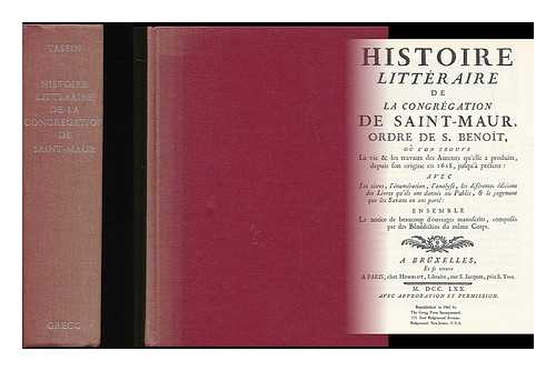 RENE-PROSPER TASSIN, DOM - Histoire litteraire de la Congregation de Saint-Maur, ordre de S. Benoit, ou l'on trouve la vie & les travaux des auteurs ... Bruxelles 1770