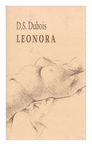DUBOIS, D. S. - Leonora / D.S. Dubois ; drawings by Virgil Burnett