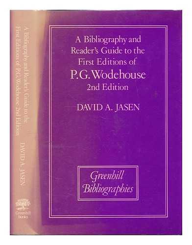 JASEN, DAVID A. - A bibliography and reader's guide to the first editions of P.G. Wodehouse / David A. Jasen