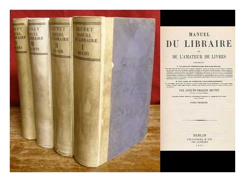 BRUNET, JACQUES CHARLES (1780-1867) - Manuel du libraire et de l'amateur de livres ....  par Jacques-Charles Brunet. [volumes 1-4]