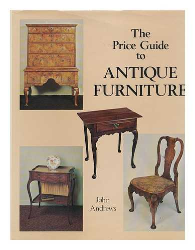 ANDREWS, JOHN - The price guide to antique furniture