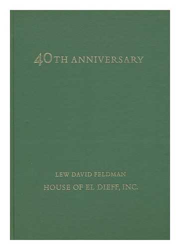 HOUSE OF EL DIEFF, INC. - 1975 fortieth anniversary catalogue containing forty selections from stock / Lew David Feldman, House of El Dieff, inc