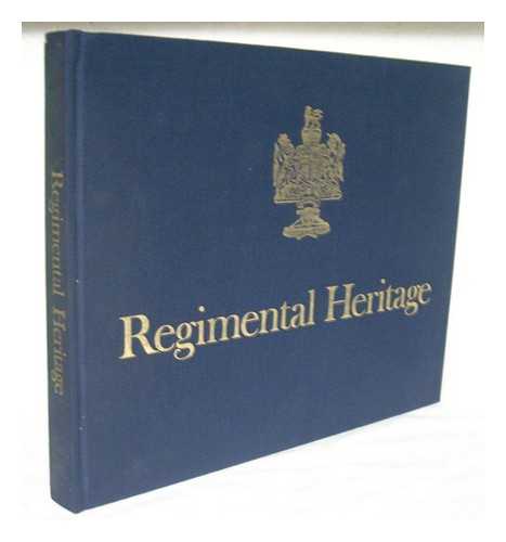 GREAT BRITAIN. ARMY. ROYAL REGIMENT OF ARTILLERY. - Regimental heritage : a pictorial record of the paintings and silver of the Royal Regiment of Artillery