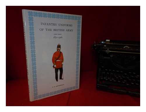 SMITHERMAN, P. H. - Infantry uniforms of the British Army : third series : 1850-1960 / illustrated and described by P. H. Smitherman