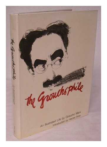 MARX, GROUCHO - The Groucho Phile : an Illustrated Life