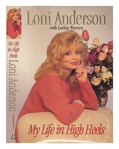 ANDERSON, LONI - My Life in High Heels / Loni Anderson, with Larkin Warren