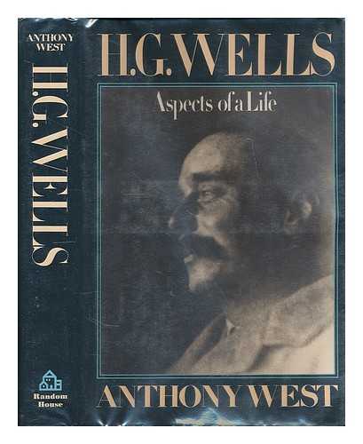 WEST, ANTHONY (1914-1987) - H. G. Wells : Aspects of a Life / Anthony West