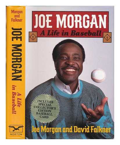 MORGAN, JOE / FALKNER, DAVID - Joe Morgan : a Life in Baseball / Joe Morgan and David Falkner