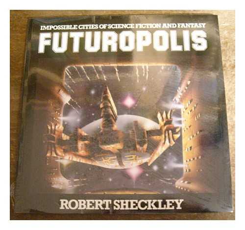 SHECKLEY, ROBERT - Futuropolis / [By] Robert Sheckley