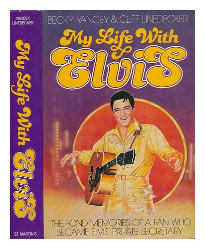 YANCEY, BECKY - My Life with Elvis / Becky Yancey with Cliff Linedecker