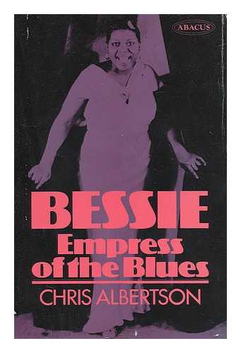 Albertson, Chris and Schuller, Gunther - Bessie Smith, Empress of the Blues / Commentary by Chris Albertson & Gunther Schuller
