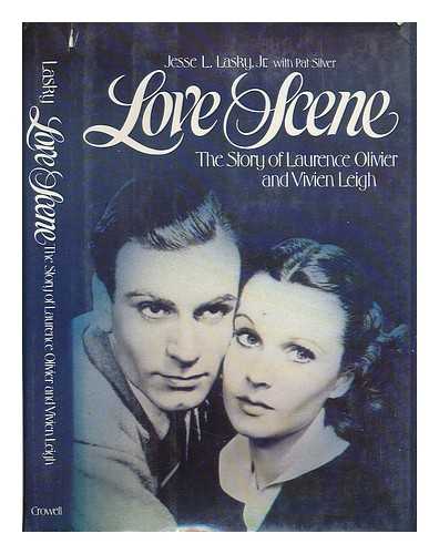 LASKY, JESSE L. (1910-) - Love Scene : the Story of Laurence Olivier and Vivien Leigh / Jesse Lasky, Jr. , with Pat Silver