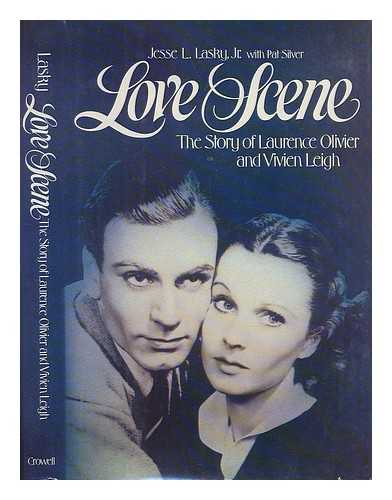 LASKY, JESSE L. (1910-) - Love Scene : the Story of Laurence Olivier and Vivien Leigh / Jesse Lasky, Jr. , with Pat Silver